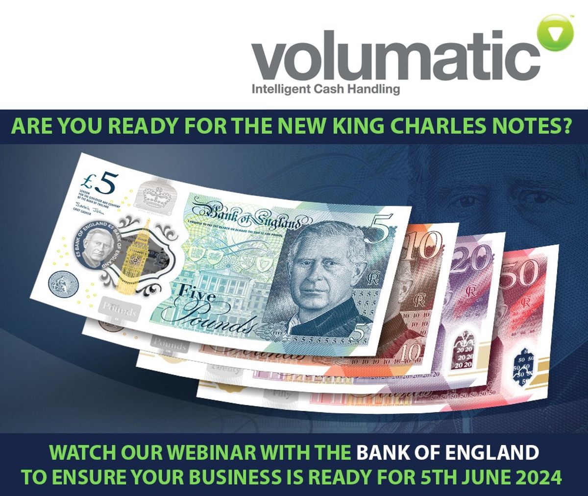 Volumatic reminds businesses to prepare for new King Charles notes